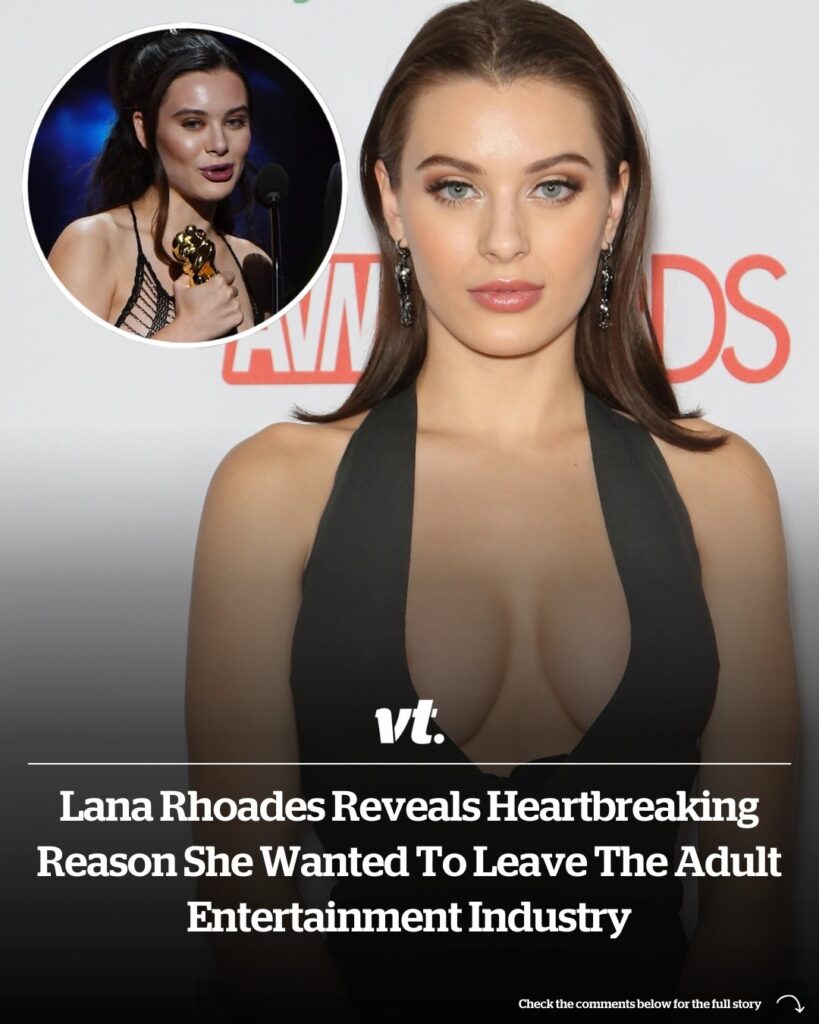 LANA RHOADES REVEALS HEARTBREAKING REASON SHE WANTED TO LEAVE THE ADULT ENTERTAINMENT INDUSTRY