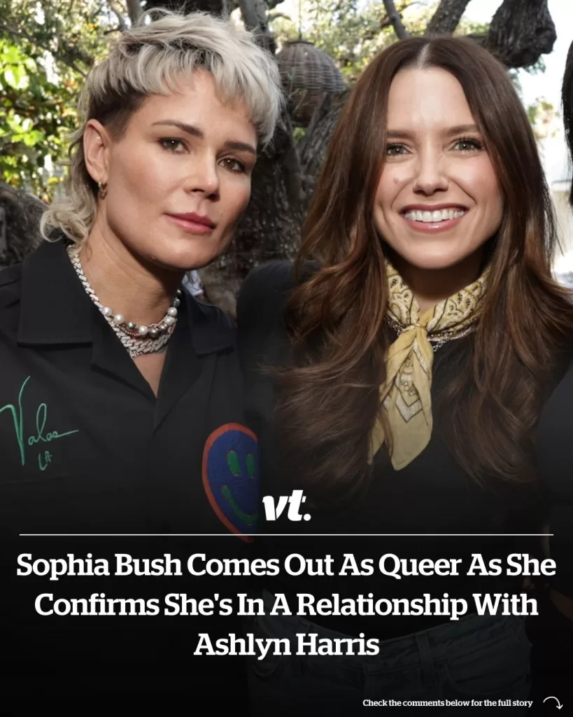 SOPHIE BUSH COMES OUT AS QUEER AS SHE CONFIRMS SHE’S IN A RELATIONSHIP WITH ASHLYN HARRIS