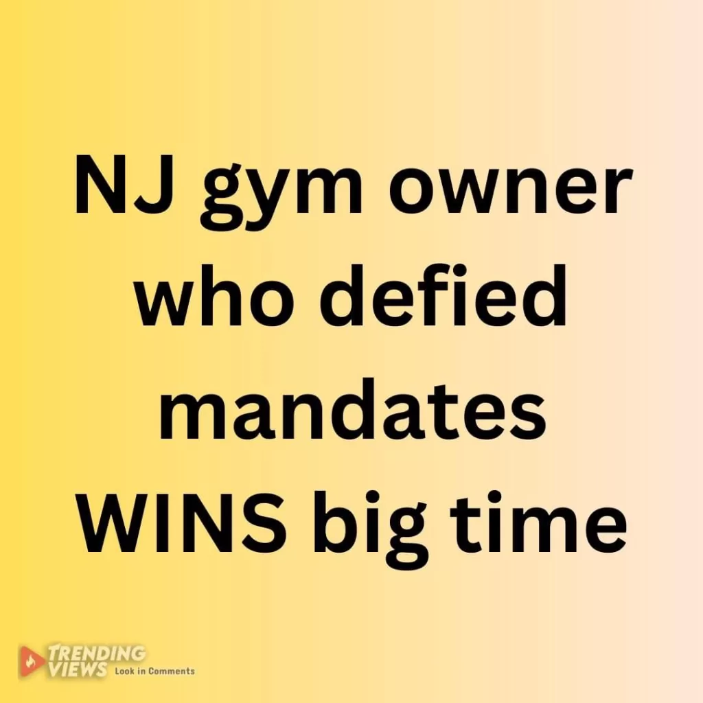 NJ gym owner who defied mandates WINS big time