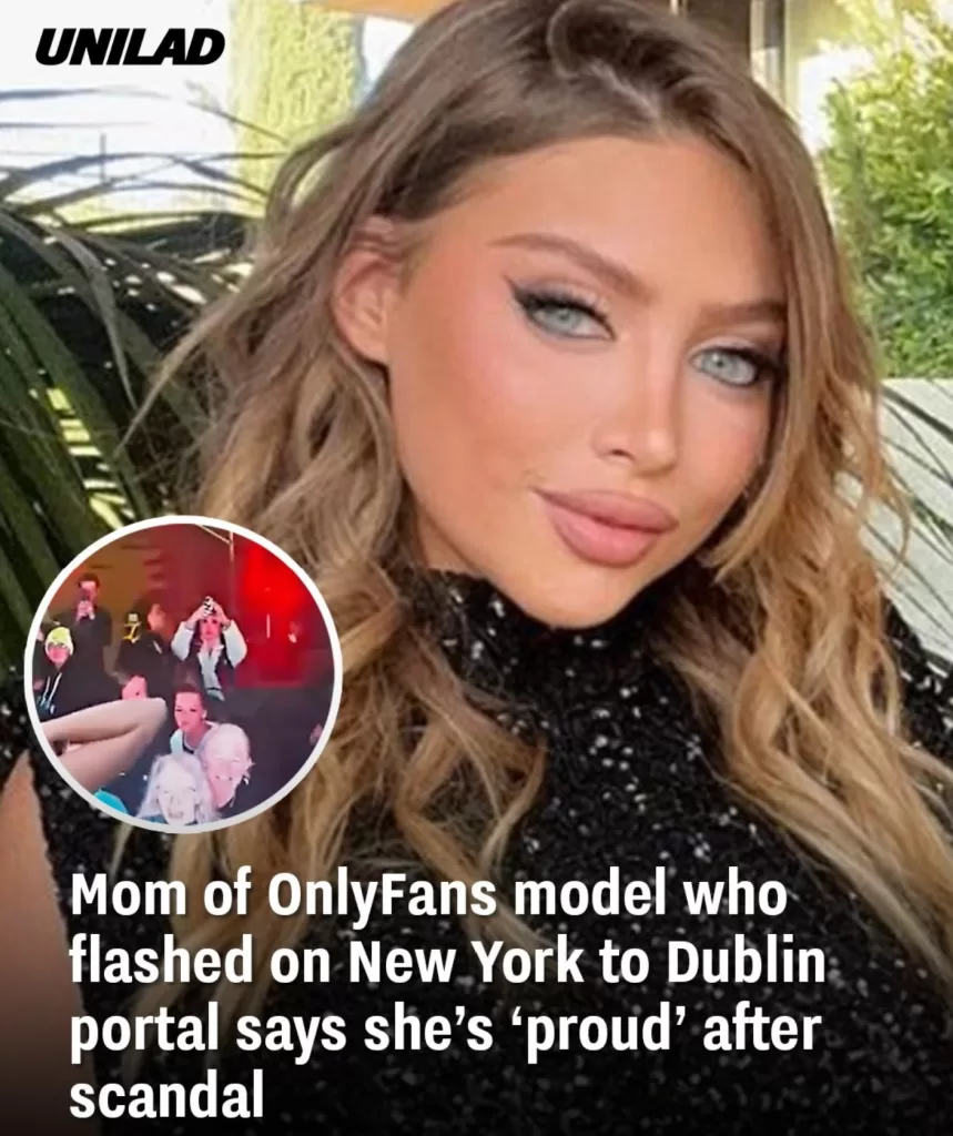 Mom of OnlyFans model who flashed on New York to Dublin portal says she’s ‘proud’ after scandal