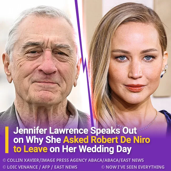 Jennifer Lawrence Speaks Out on Why She Asked Robert De Niro to Leave on Her Wedding Day