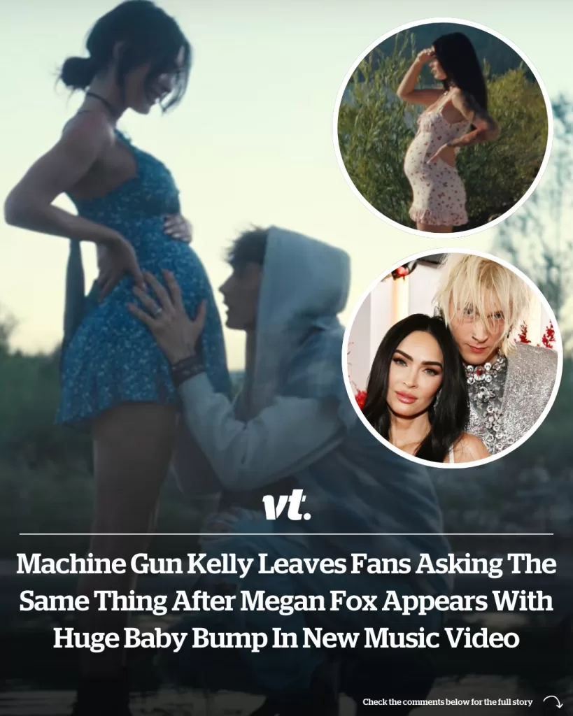 MACHINE GUN KELLY LEAVES FANS ASKING THE SAME THING AFTER MEGAN FOX APPEARS WITH HUGE BABY BUMP IN NEW MUSIC VIDEO