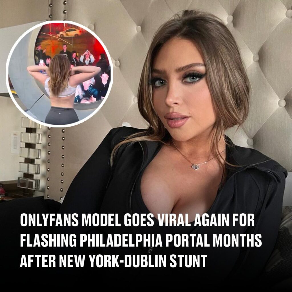 OnlyFans model goes viral again for flashing Philadelphia portal months after New York-Dublin stunt