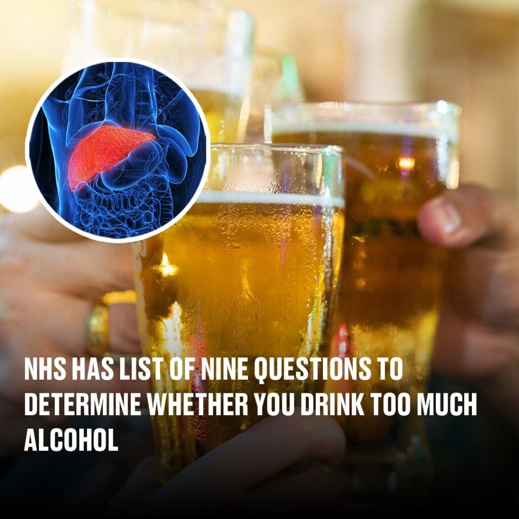 NHS has list of nine questions to determine whether you drink too much alcohol