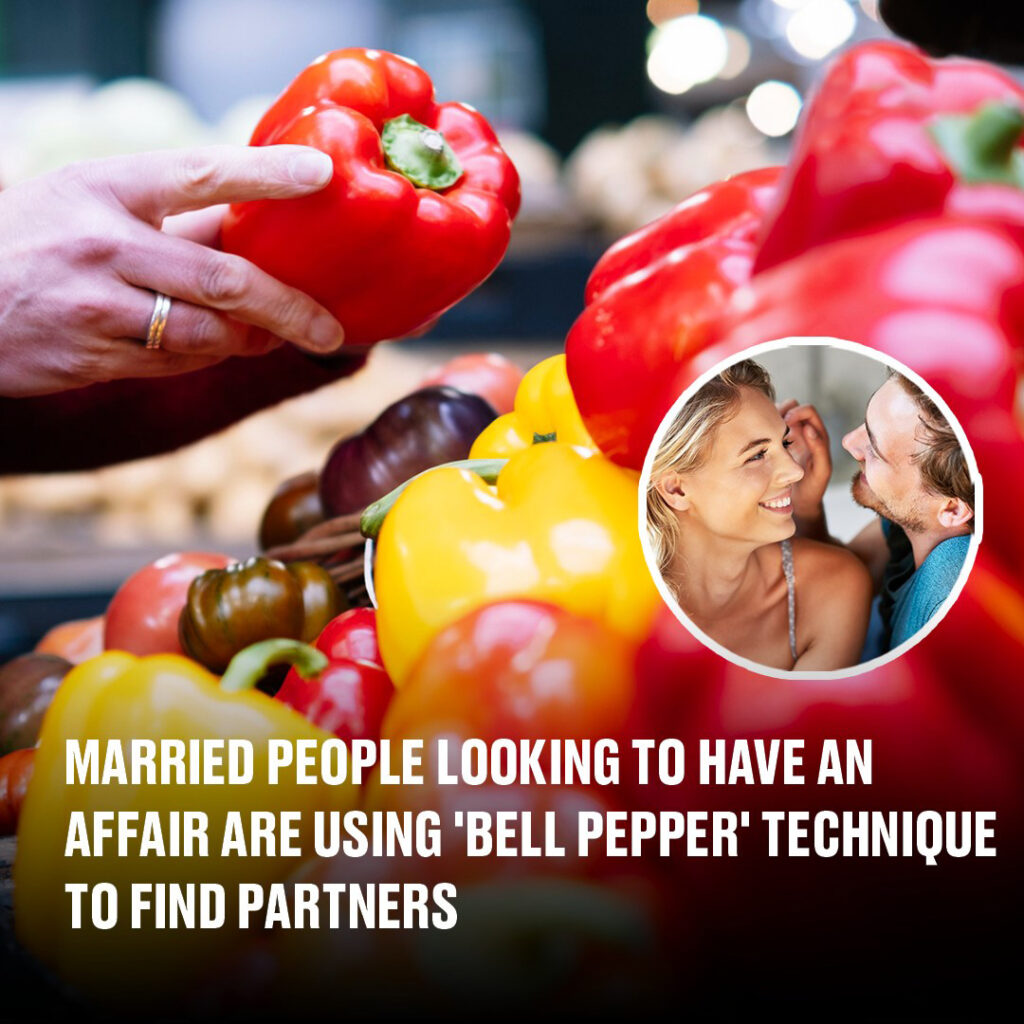 Married people looking to have an affair are using ‘bell pepper’ technique to find partners