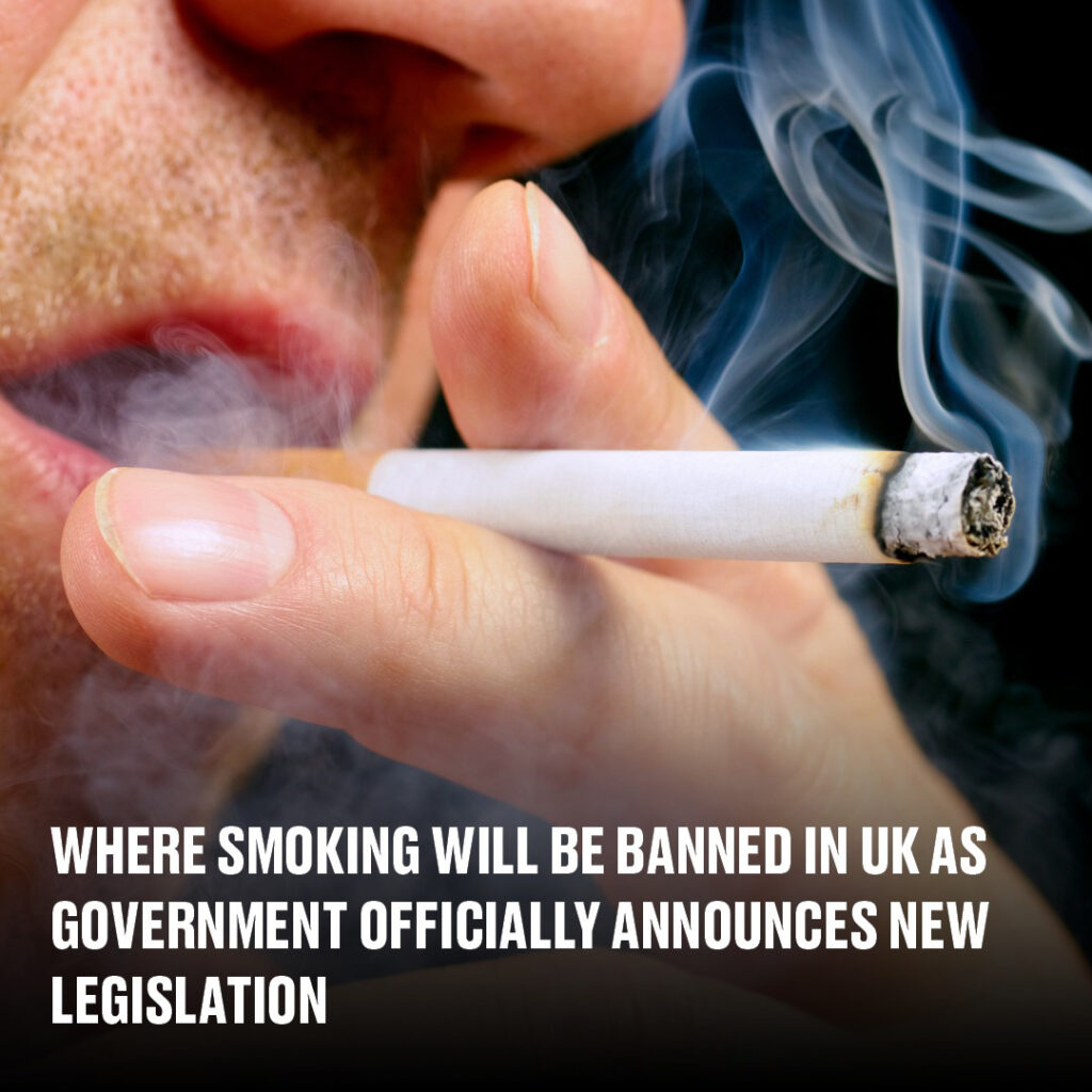 Where smoking will be banned in UK as government officially announces new legislation